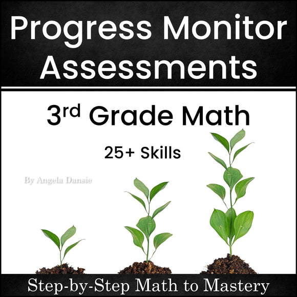 Progress Monitor Assessments 3rd Grade Math Step-by-Step Math to Mastery