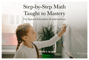 Step by Step Math for Special Education and Intervention