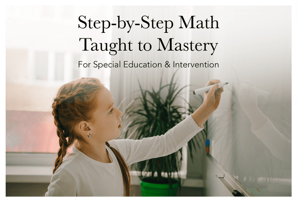 Step by Step Math for Special Education and Intervention
