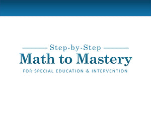 An Evidence-Based Math Curriculum for Special Education and Intervention