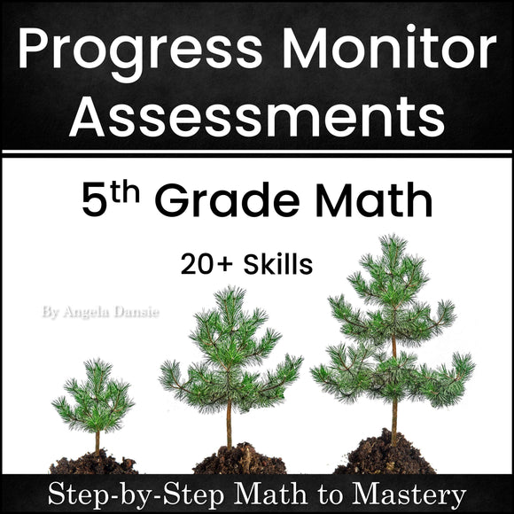 Progress Monitor Assessments 5th Grade Math Step-by-Step Math to Mastery