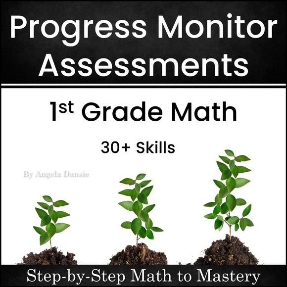 Progress Monitor Assessments 1st Grade Math Step-by-Step Math to Mastery