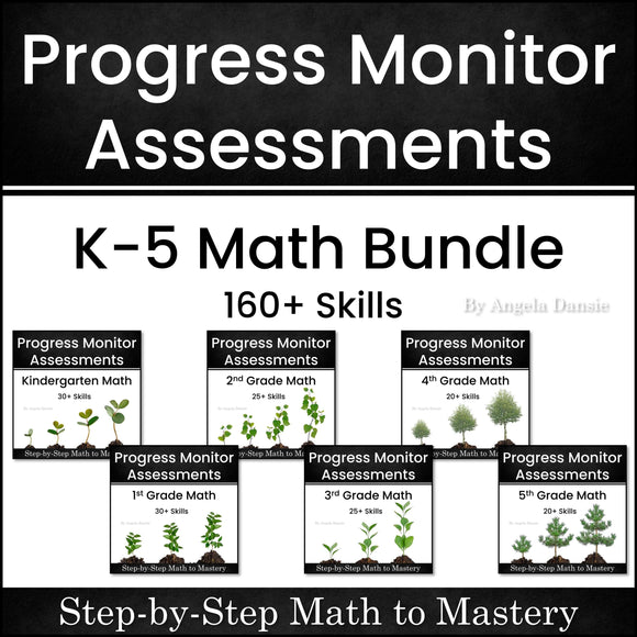 Progress Monitor Assessments K-5 Math Bundle Step-by-Step Math to Mastery