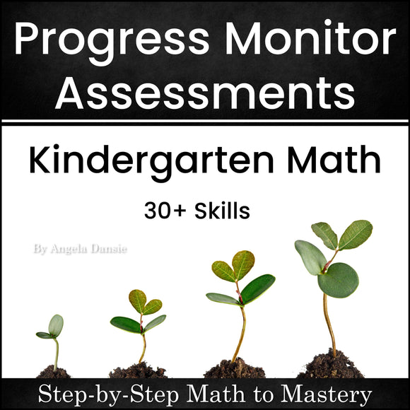 Progress Monitor Assessments Kindergarten Math Step-by-Step Math to Mastery